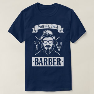 Trust Me I'm A Barber Work Humor Funny T-Shirt