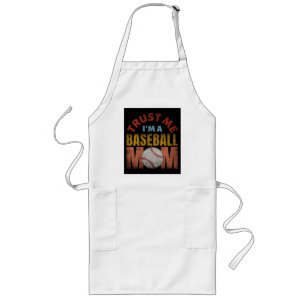 TRUST ME I'M A BASEBALL MOM LONG APRON