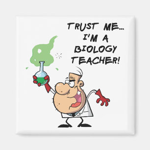 Trust Me... I'm a Biology Teacher Magnet