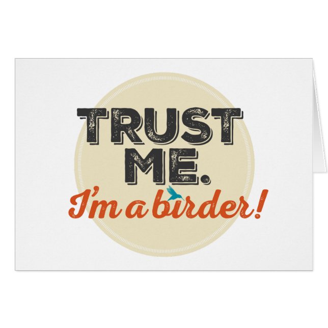 Trust me. I'm a Birder! Emblem (Front Horizontal)