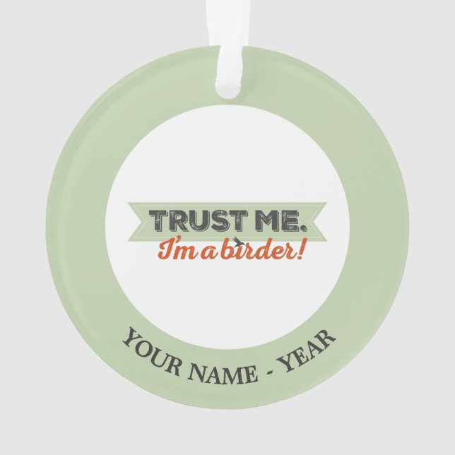 Trust me. I'm a Birder! Ribbon Ornament (Back)