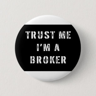 Trust Me I'm a Broker 2 Inch Round Button