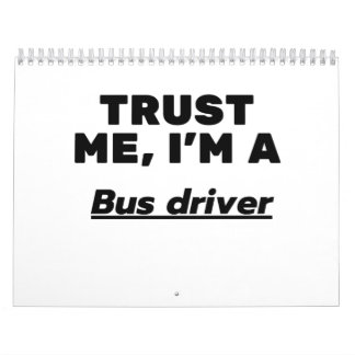 Trust Me, I'm a Bus driver Calendar