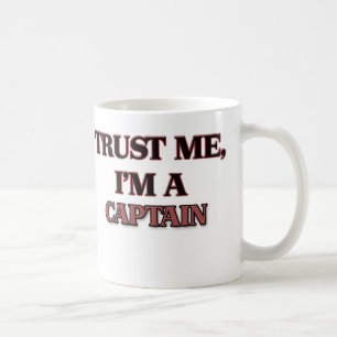Trust Me I'm A CAPTAIN Coffee Mug