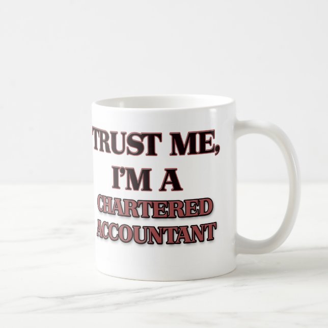 Trust Me I'm A CHARTERED ACCOUNTANT Coffee Mug (Right)