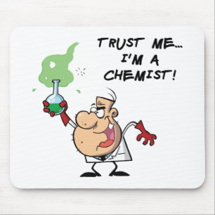 Trust Me, I'm a Chemist Mouse Pad