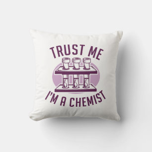 Trust Me I'm A Chemist Throw Pillow