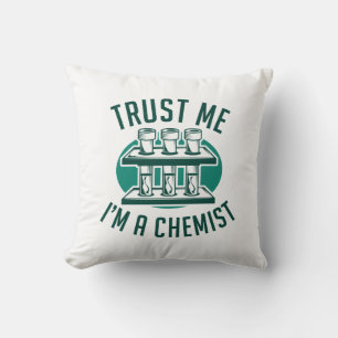 Trust Me I'm A Chemist Throw Pillow