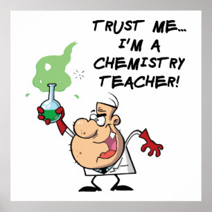 Trust Me... I'm a Chemistry Teacher Poster
