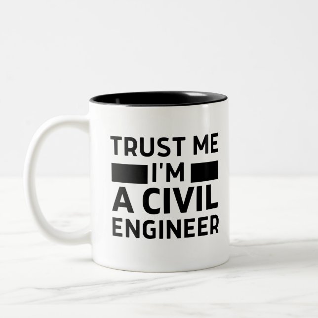 Trust me I'm a civil engineer Two-Tone Coffee Mug (Left)