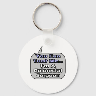 Trust Me .. I'm a Colourectal Surgeon Keychain
