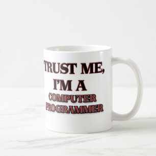 Trust Me I'm A COMPUTER PROGRAMMER Coffee Mug
