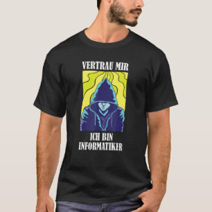 Trust me, I'm a computer scientist T-Shirt