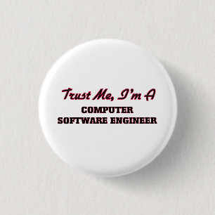 Trust me I'm a Computer Software Engineer 1 Inch Round Button