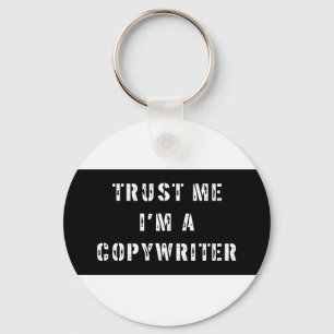 Trust Me I'm A Copywriter Keychain