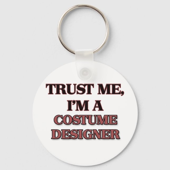 Trust Me I'm A COSTUME DESIGNER Keychain (Front)