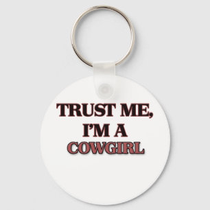 Trust Me I'm A COWGIRL Keychain