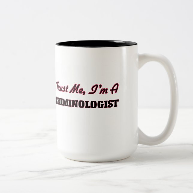 Trust me I'm a Criminologist Two-Tone Coffee Mug (Right)