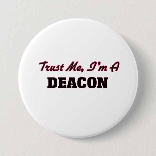 Trust me I'm a Deacon 3 Inch Round Button (Front)
