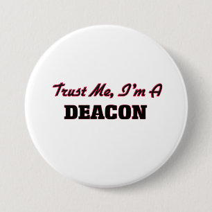 Trust me I'm a Deacon 3 Inch Round Button