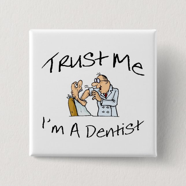 Trust Me Im A Dentist 2 2 Inch Square Button (Front)