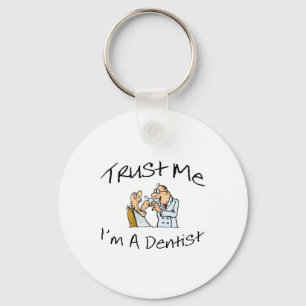 Trust Me Im A Dentist 2 Keychain