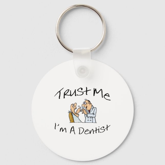 Trust Me Im A Dentist 2 Keychain (Front)