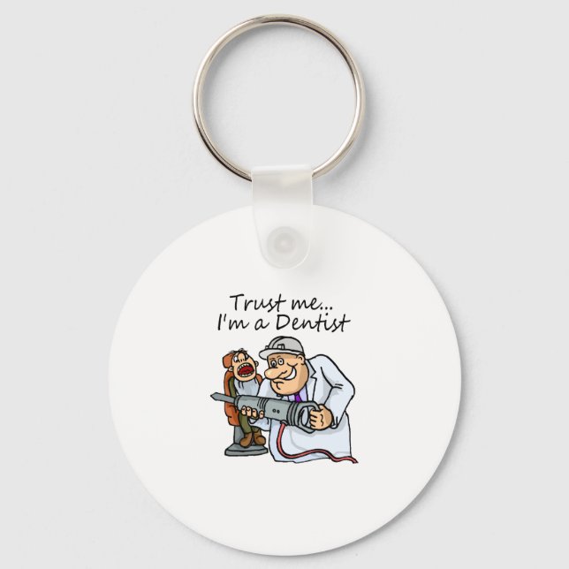 Trust Me Im A Dentist Keychain (Front)