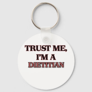 Trust Me I'm A DIETITIAN Keychain