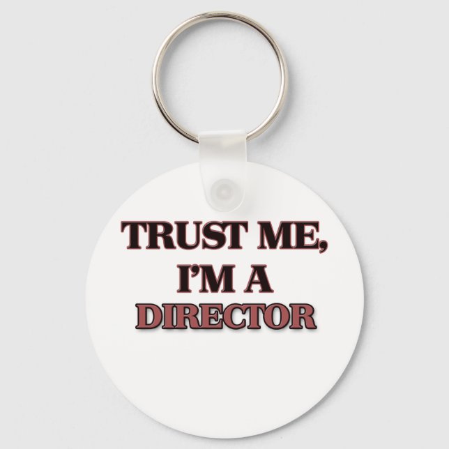 Trust Me I'm A DIRECTOR Keychain (Front)
