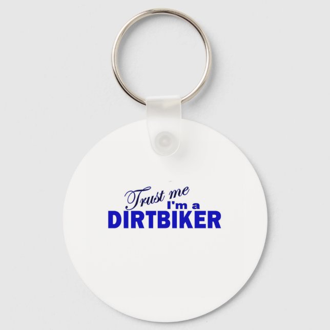 Trust Me I'm a Dirtbiker Keychain (Front)