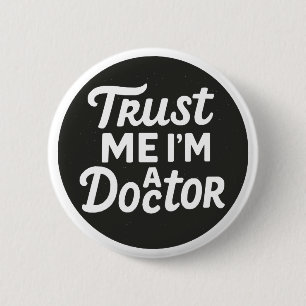 Trust Me I'm A Doctor 2 Inch Round Button