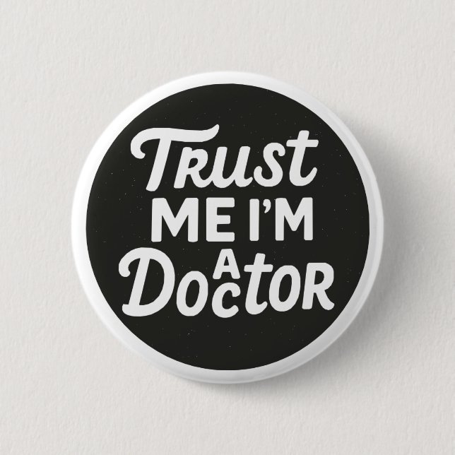 Trust Me I'm A Doctor 2 Inch Round Button (Front)