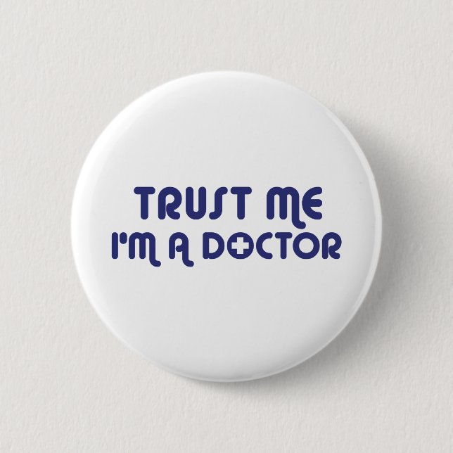 Trust Me I'm a Doctor 2 Inch Round Button (Front)