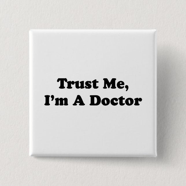 Trust Me, I'm A Doctor 2 Inch Square Button (Front)