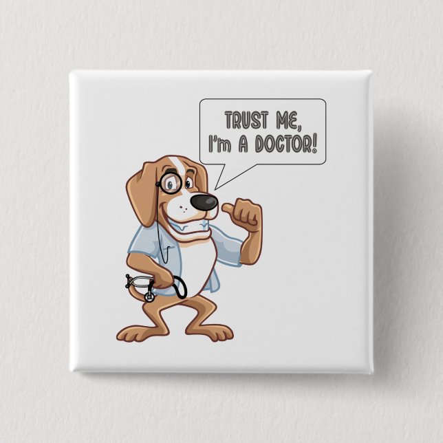 Trust Me Im a Doctor  2 Inch Square Button (Front)