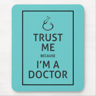 Trust Me-I'm A Doctor-Choose Background Colour Mouse Pad