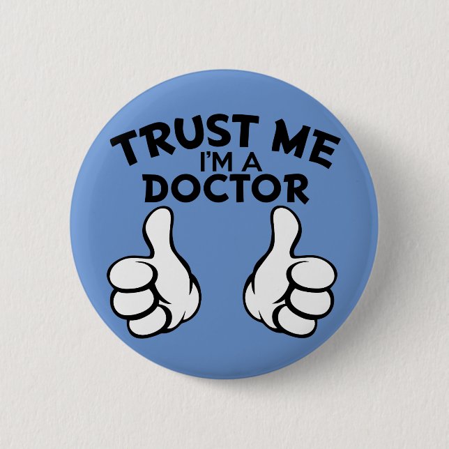 Trust me, I'm a doctor funny button (Front)