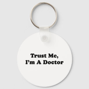 Trust Me, I'm A Doctor Keychain