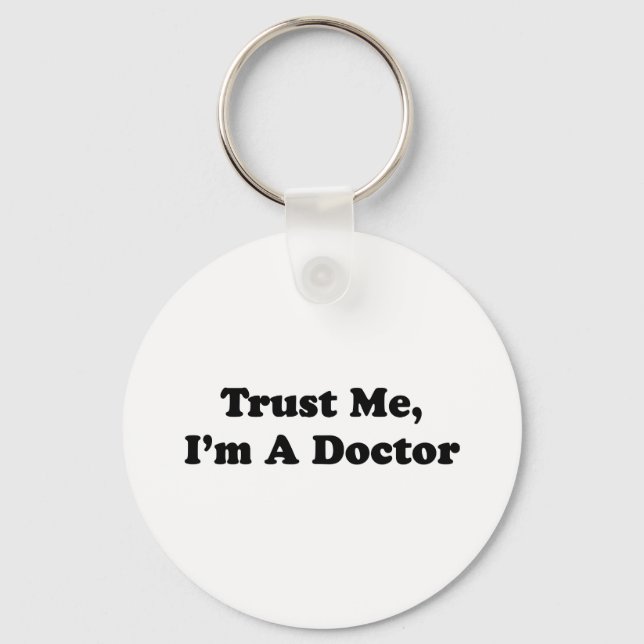 Trust Me, I'm A Doctor Keychain (Front)