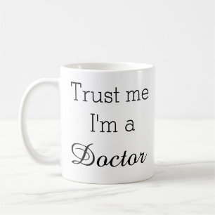 Trust me I'm a Doctor Mug