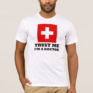 Trust me, I'm a doctor T-Shirt