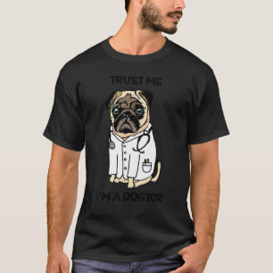 Trust Me I'm A Dogtor Funny Pug Doctor Puggy Dog L T-Shirt