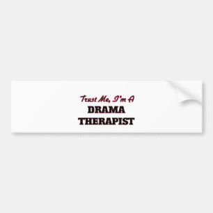 Trust me I'm a Drama arapist Bumper Sticker