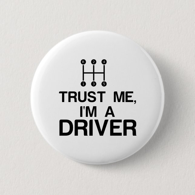 TRUST ME, I'M A DRIVER 2 INCH ROUND BUTTON (Front)