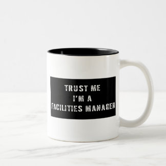 Trust Me I'm A Facilities Manager Two-Tone Coffee Mug