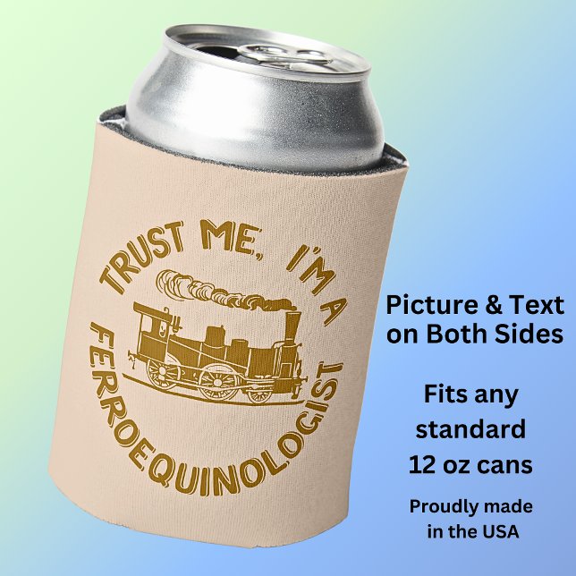 Trust Me, I'm a Ferroequinologist Steam Train Can Cooler (Creator Uploaded)