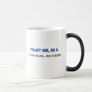 Trust Me I'm a Financial Advisor Magic Mug