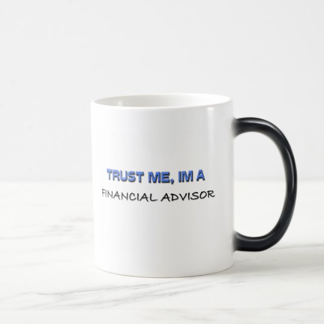 Trust Me I'm a Financial Advisor Magic Mug (Right)