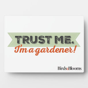 Trust me. I'm a Gardener! Plaque